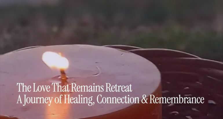 The Love That Remains Retreat
